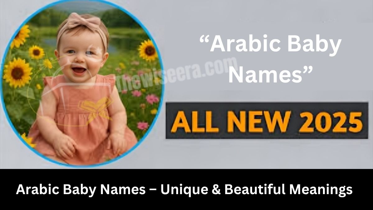 Read more about the article Arabic Baby Names – Unique & Beautiful Meanings